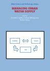 Managing Urban Water Supply (Water Science and Technology Library #46) Cover Image