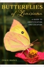 Butterflies of Louisiana: A Guide to Identification and Location By Craig W. Marks Cover Image