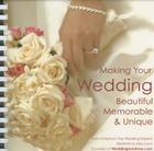 Making Your Wedding Beautiful, Memorable, & Unique [With Pocket Wedding Planner] Cover Image