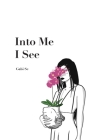 Into Me I See By Gabi Se Cover Image