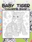 Baby Tiger - Coloring Book By Aubrie McClain Cover Image