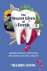 The Secret Lives of Teeth By Meliors Simms Cover Image