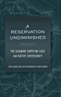 A Reservation Undiminished: The Saginaw Chippewa Case and Native Sovereignty By Todd Adams, Gary Clayton Anderson, R. David Edmunds Cover Image