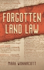 Forgotten Land Law By Mark Wonnacott Cover Image