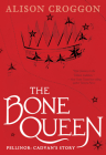 The Bone Queen: Pellinor: Cadvan's Story (Pellinor Series) By Alison Croggon Cover Image