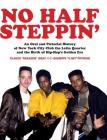 No Half Steppin' (Hardcover): An Oral and Pictorial History of New York City Club the Latin Quarter and the Birth of Hip-Hop's Golden Era Cover Image