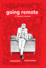 Going Remote: A Teacher's Journey By Adam Bessie, Peter Glanting Cover Image
