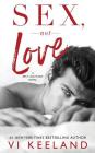 Sex, Not Love By VI Keeland Cover Image