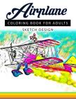 Airplane Coloring Books for Adults: A Sketch grayscale coloring books beginner (High Quality picture) Cover Image