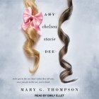 Amy Chelsea Stacie Dee Lib/E By Emily Ellet (Read by), Mary G. Thompson Cover Image