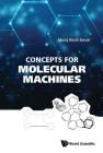 Concepts for Molecular Machines By Jubaraj Bikash Baruah Cover Image