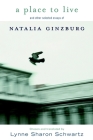 A Place to Live: and other selected essays of By Natalia Ginzburg, Lynne Sharon Schwartz (Translated by) Cover Image