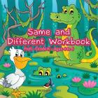 Same and Different Workbook PreK-Grade K - Ages 4 to 6 Cover Image