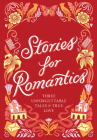 Stories for Romantics Boxed Set: Three Unforgettable Tales of True Love By Chronicle Chronicle Books Cover Image