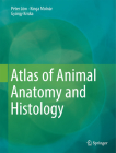 Atlas of Animal Anatomy and Histology By Péter Lőw, Kinga Molnár, György Kriska Cover Image