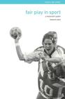 Fair Play in Sport: A Moral Norm System (Ethics and Sport) By Sigmund Loland (Editor) Cover Image