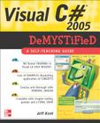 Visual C# 2005 Demystified By Jeff Kent Cover Image