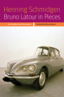 Bruno LaTour in Pieces: An Intellectual Biography (Forms of Living) By Henning Schmidgen, Gloria Custance (Translator) Cover Image