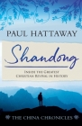 SHANDONG (book 1): Inside the Greatest Christian Revival in History By Paul Hattaway Cover Image