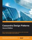 Cassandra Design Patterns - Second Edition By Rajanarayanan Thottuvaikkatumana Cover Image