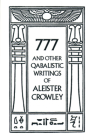 777 & Other Qabalistic Writings of Aleister Crowley Cover Image