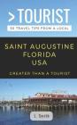 Greater Than a Tourist- Saint Augustine Florida USA: 50 Travel Tips from a Local By Greater Than a. Tourist, L. Smith Cover Image