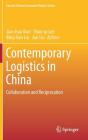 Contemporary Logistics in China: Collaboration and Reciprocation (Current Chinese Economic Report) By Jian-Hua Xiao (Editor), Shao-Ju Lee (Editor), Bing-Lian Liu (Editor) Cover Image