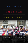 Faith in American Public Life By Melissa Rogers, E. J. Dionne (Foreword by) Cover Image