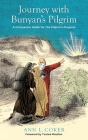 Journey with Bunyan's Pilgrim: A Companion Guide for John Bunyan's Classic The Pilgrim's Progress Cover Image