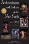 Anthropologists and Indians in the New South (Contemporary American Indian Studies) By Rachel Bonney (Editor), Patricia Barker Lerch (Contributions by), J. Anthony Paredes (Editor), Ph.D. Lisa J. Lefler (Contributions by), Raymond D. Fogelson (Foreword by), Janet E. Levy (Contributions by), Max E. White (Contributions by), Susan S. Stans (Contributions by), George Roth (Contributions by), Allan Burns (Contributions by), Penny Jessel (Contributions by), Emanuel J. Drechsel (Contributions by), Michael H. Logan (Contributions by), Stephen D. Ousley (Contributions by), Kendall Blanchard (Contributions by), Clara Sue Kidwell (Contributions by), Billy Cypress (Contributions by), Larry Haikey (Contributions by), Karen I. Blu (Contributions by) Cover Image