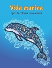Vida marina Libro de colorear para adultos: Libros para colorear del océano para la relajación de adultos Cover Image