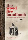 The Wood Fire Handbook By Vincent Thurkettle Cover Image
