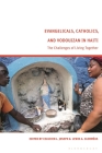 Evangelicals, Catholics, and Vodouyizan in Haiti: The Challenges of Living Together By Celucien L. Joseph (Editor), Lewis A. Clorméus (Editor) Cover Image