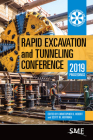 Rapid Excavation and Tunneling Conference 2019 Proceedings By Christopher D. Hebert (Editor), Scott W. Hoffman (Editor) Cover Image