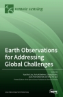 Earth Observations for Addressing Global Challenges By Yuei-An Liou (Editor), Yuriy Kuleshov (Editor), Chung-Ru Ho (Editor) Cover Image