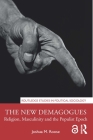 The New Demagogues: Religion, Masculinity and the Populist Epoch By Joshua M. Roose Cover Image