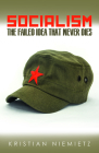 Socialism: The Failed Idea That Never Dies By Kristian Niemietz Cover Image