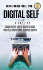 Digital Self Mastery: Conquer your digital habits to boost your relationships and business growth By Heidi Forbes Öste Cover Image