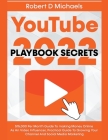 YouTube Playbook Secrets 2022 $15,000 Per Month Guide To making Money Online As An Video Influencer, Practical Guide To Growing Your Channel And Socia Cover Image