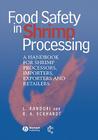 Food Safety in Shrimp Processing: A Handbook for Shrimp Processors, Importers, Exporters and Retailers By Laxman Kanduri, Ronald A. Eckhardt Cover Image