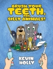 Brush Your Teeth, You Silly Animals! Cover Image