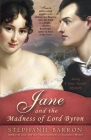 Jane and the Madness of Lord Byron: Being A Jane Austen Mystery By Stephanie Barron Cover Image
