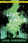 Lost in the Jungle: A Harrowing True Story of Adventure and Survival By Yossi Ghinsberg Cover Image