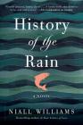 History of the Rain: A Novel By Niall Williams Cover Image