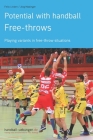 Potential with handball - Free-throws: Playing variants in free-throw situations By Jörg Madinger, Felix Linden Cover Image