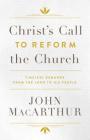 Christ's Call to Reform the Church: Timeless Demands From the Lord to His People By John MacArthur Cover Image