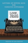 Love, Jesus: Letters of Divine Hope for Tinnitus Sufferers By Lisa Bristow Cover Image