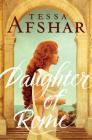 Daughter of Rome By Tessa Afshar Cover Image