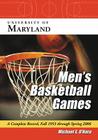 University of Maryland Men's Basketball Games: A Complete Record, Fall 1953 Through Spring 2006 By Michael E. O'Hara Cover Image