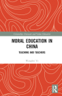 Moral Education in China: Teaching and Teachers (Citizenship) By Wangbei Ye Cover Image